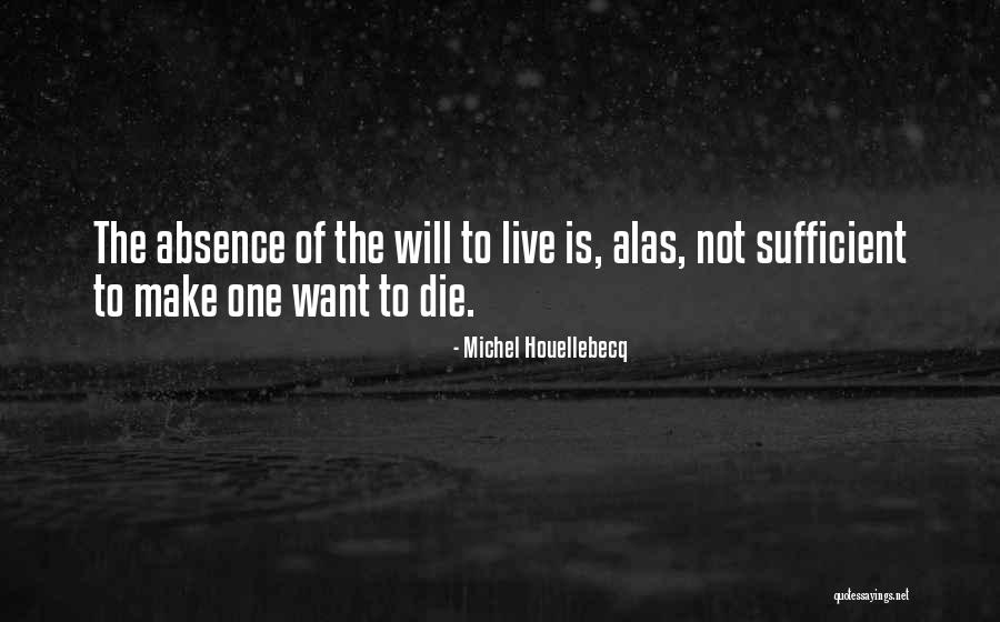 Die For Something Or Live For Nothing Quotes By Michel Houellebecq