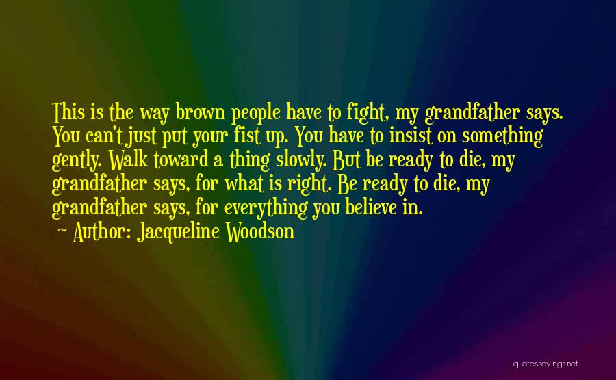 Die For What You Believe In Quotes By Jacqueline Woodson