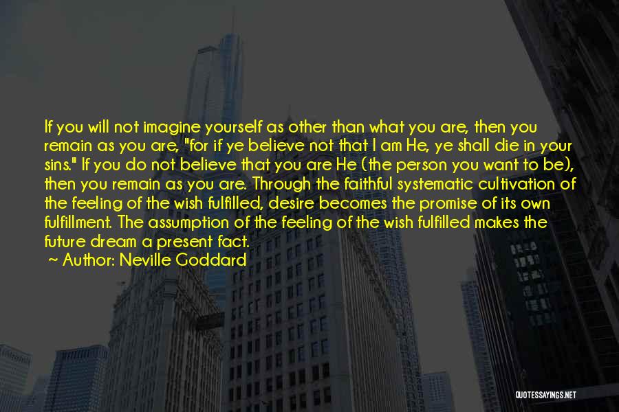 Die For What You Believe In Quotes By Neville Goddard