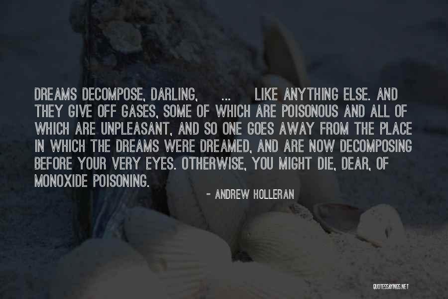 Die For Your Dreams Quotes By Andrew Holleran Die For Your Dreams Quotes By Andrew Holleran