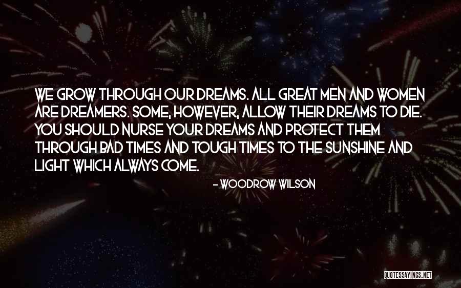Die For Your Dreams Quotes By Woodrow Wilson Die For Your Dreams Quotes By Woodrow Wilson
