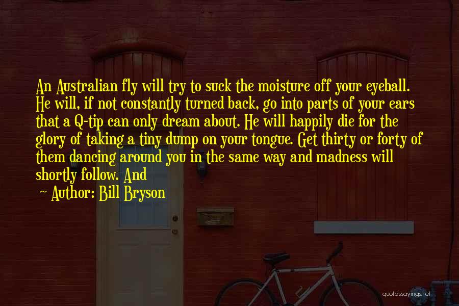 Die Happily Quotes By Bill Bryson