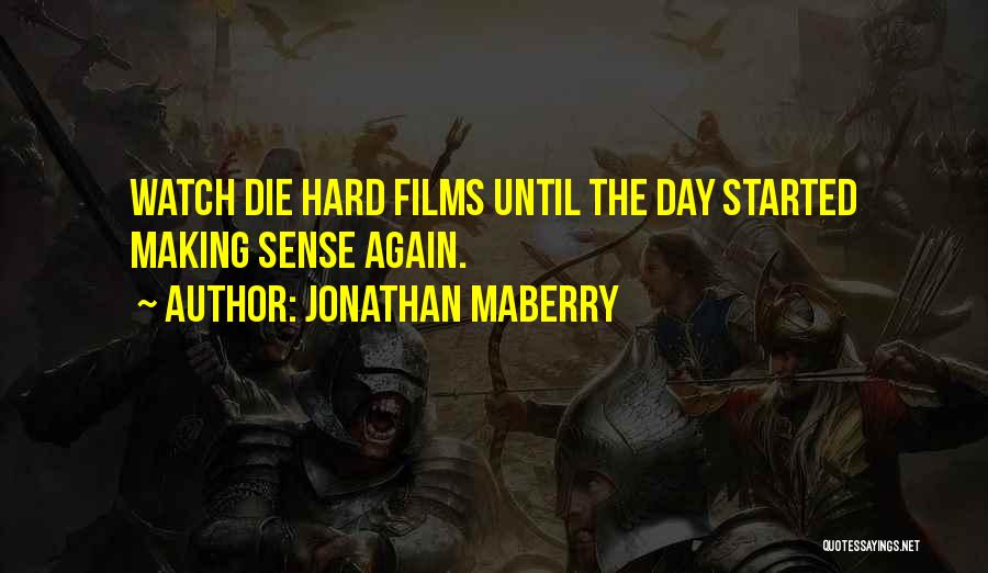 Die Hard Quotes By Jonathan Maberry