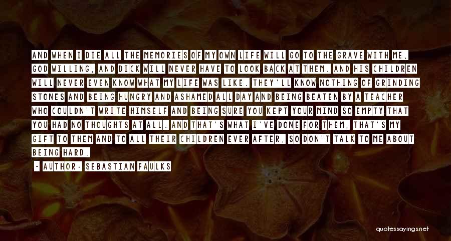 Die Hard Quotes By Sebastian Faulks