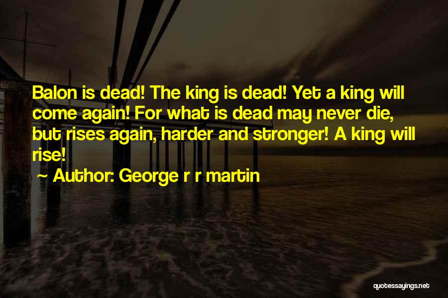 Die Harder Quotes By George R R Martin