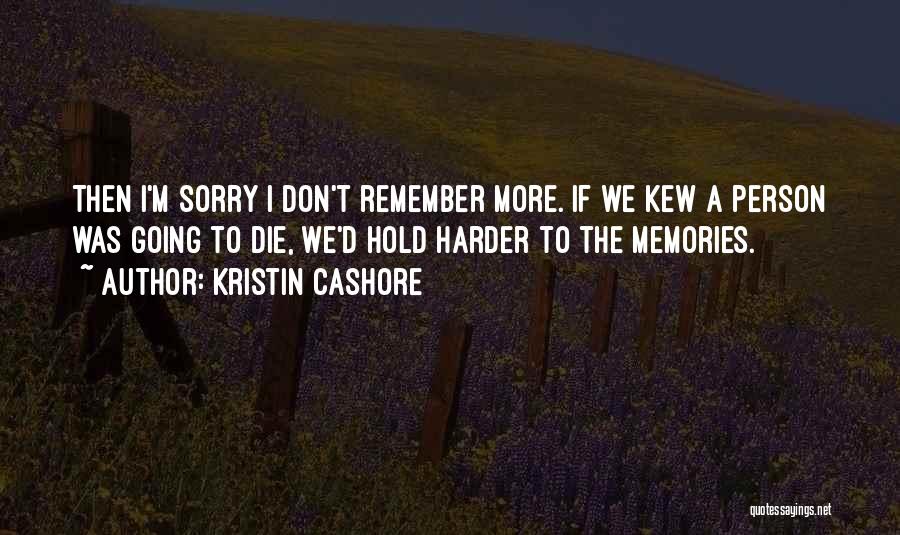 Die Harder Quotes By Kristin Cashore