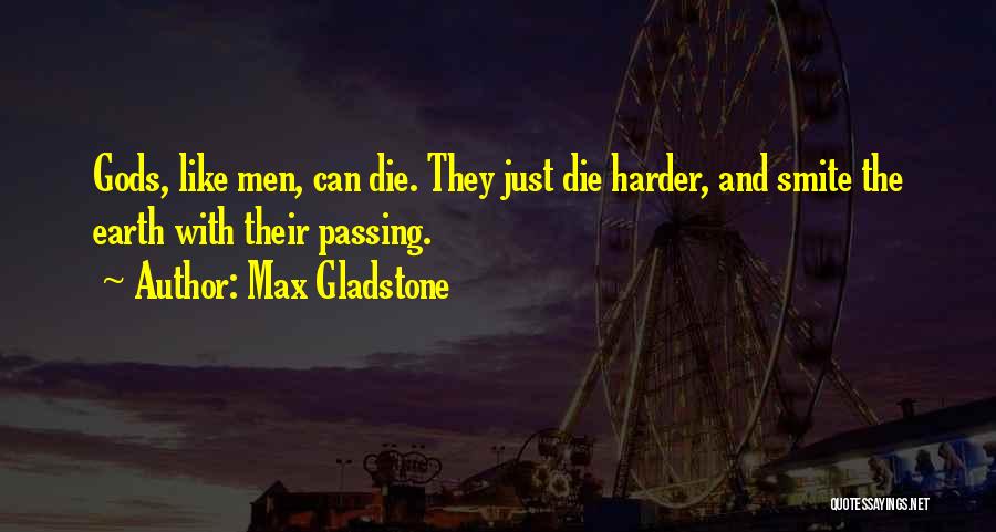 Die Harder Quotes By Max Gladstone