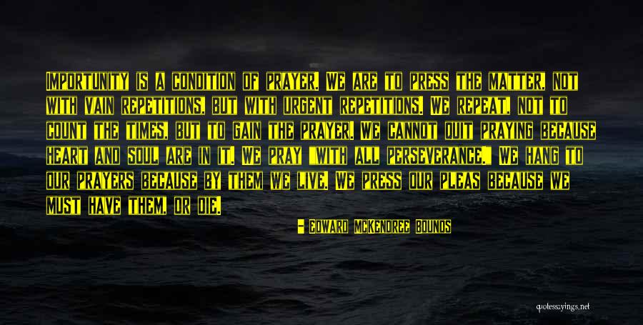 Die In Vain Quotes By Edward McKendree Bounds Die In Vain Quotes By Edward McKendree Bounds