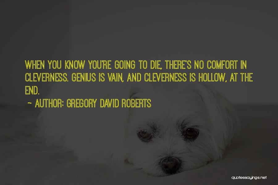 Die In Vain Quotes By Gregory David Roberts