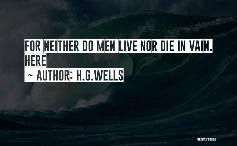 Die In Vain Quotes By H.G.Wells