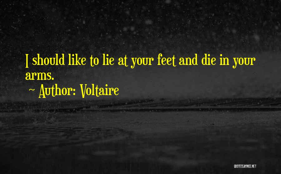 Die In Your Arms Quotes By Voltaire