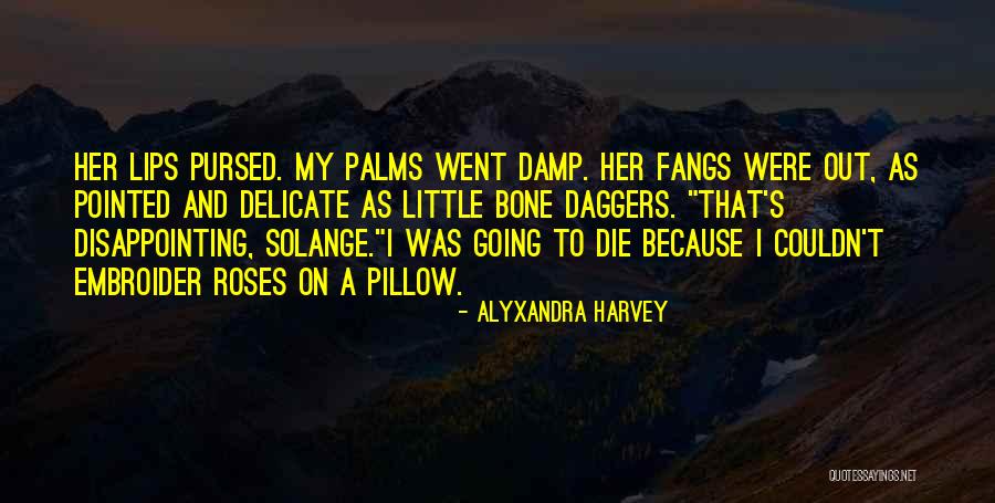Die On Quotes By Alyxandra Harvey Die On Quotes By Alyxandra Harvey