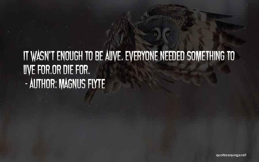 Die Or Live Quotes By Magnus Flyte