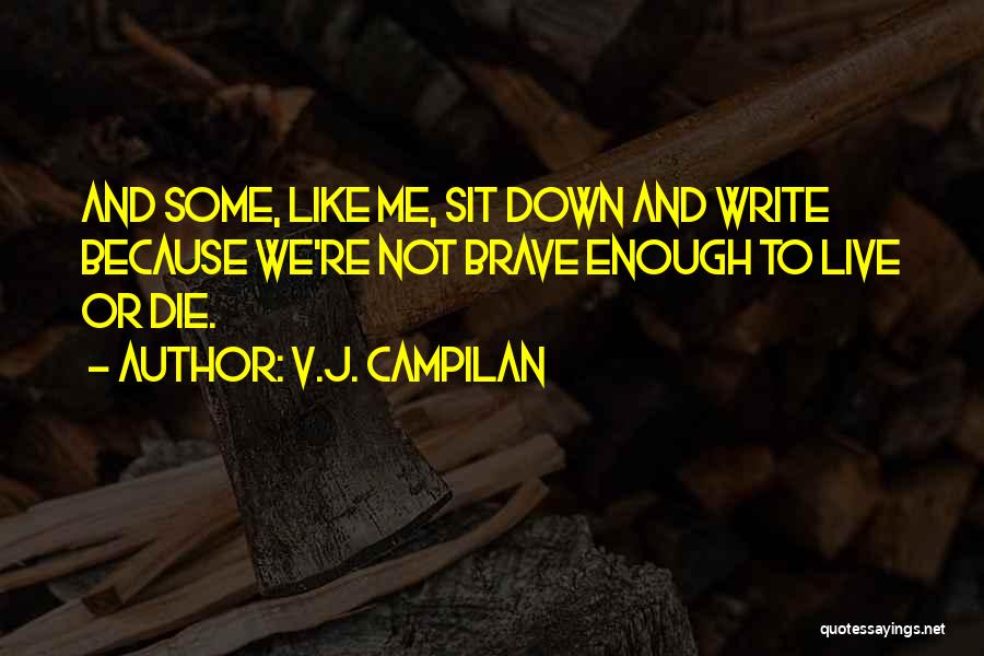 Die Or Live Quotes By V.J. Campilan