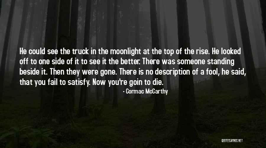 Die Rise Quotes By Cormac McCarthy Die Rise Quotes By Cormac McCarthy