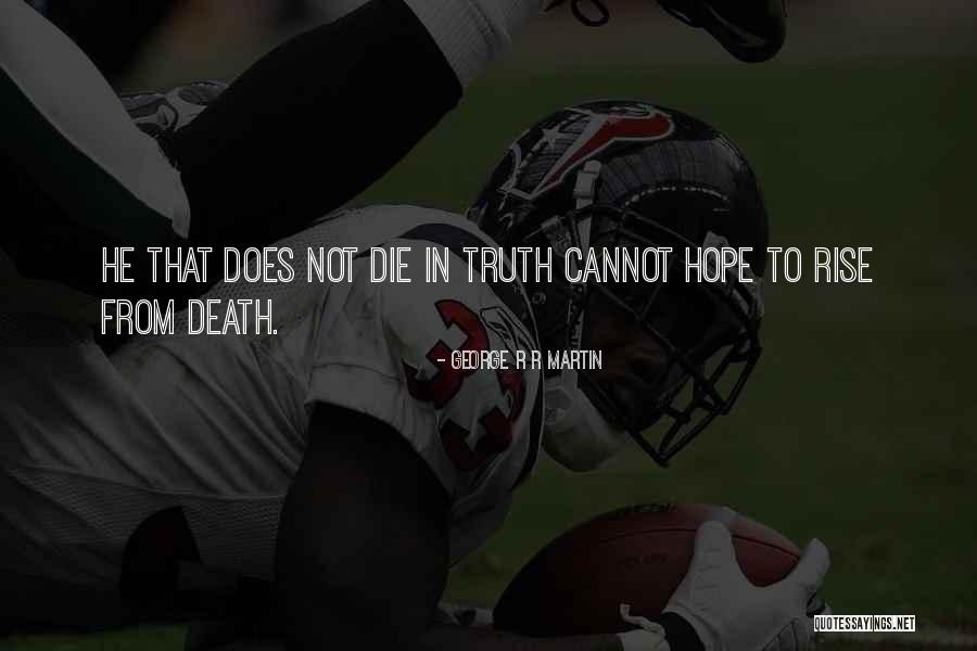 Die Rise Quotes By George R R Martin Die Rise Quotes By George R R Martin