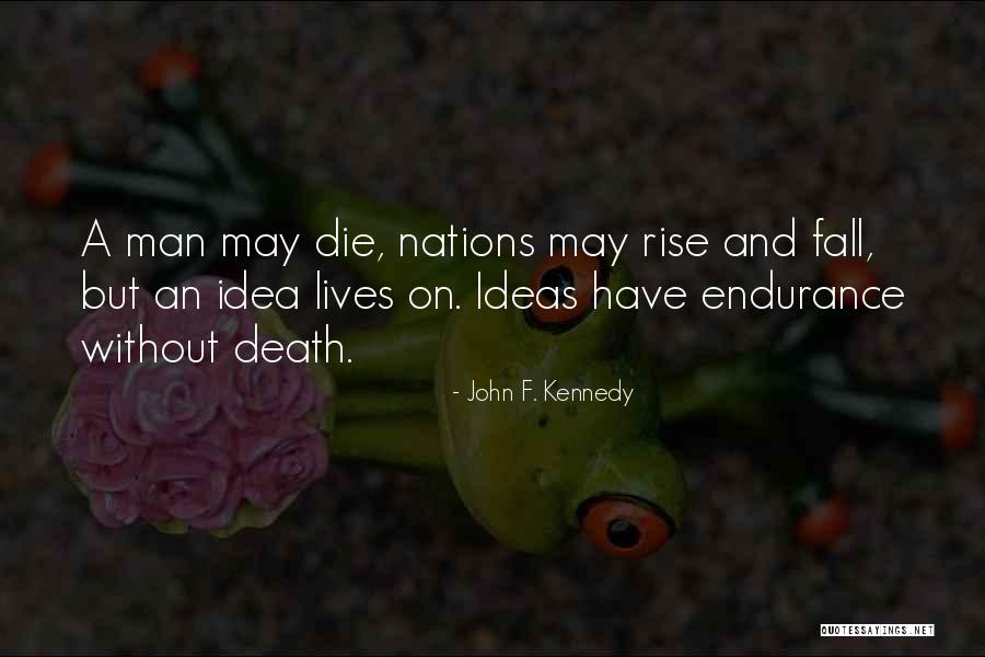Die Rise Quotes By John F. Kennedy Die Rise Quotes By John F. Kennedy