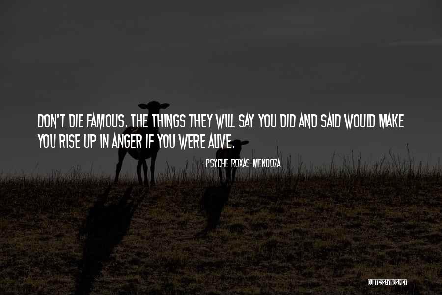 Die Rise Quotes By Psyche Roxas-Mendoza Die Rise Quotes By Psyche Roxas-Mendoza