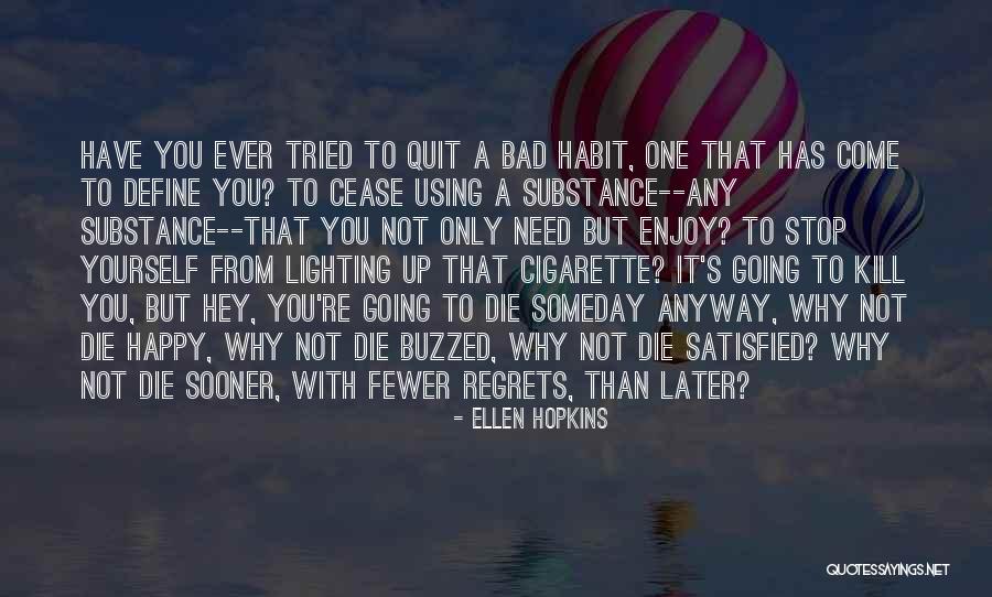 Die Someday Quotes By Ellen Hopkins Die Someday Quotes By Ellen Hopkins