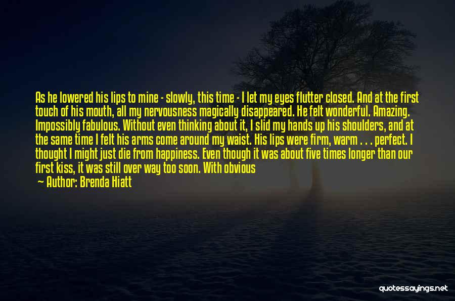 Die Soon Quotes By Brenda Hiatt