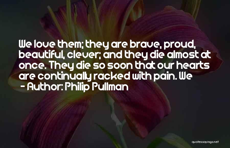 Die Soon Quotes By Philip Pullman