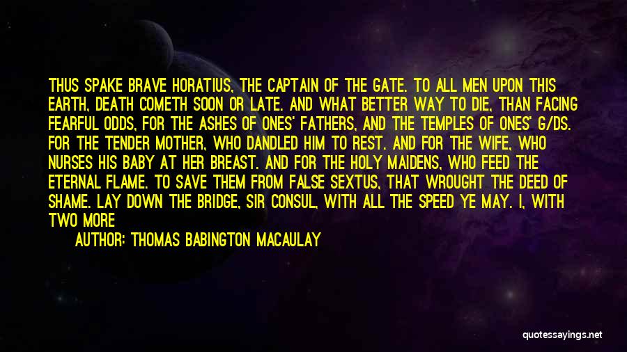 Die Soon Quotes By Thomas Babington Macaulay