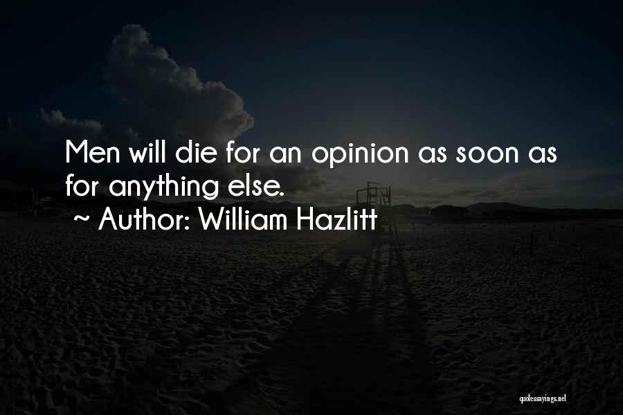 Die Soon Quotes By William Hazlitt