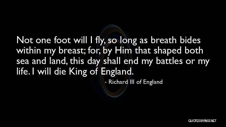 Die This Day Quotes By Richard III Of England Die This Day Quotes By Richard III Of England