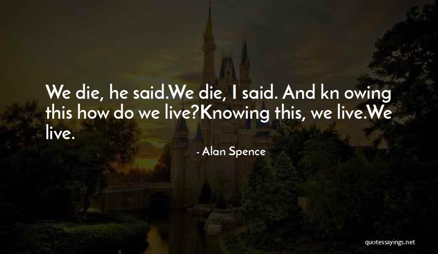 Die This Quotes By Alan Spence Die This Quotes By Alan Spence