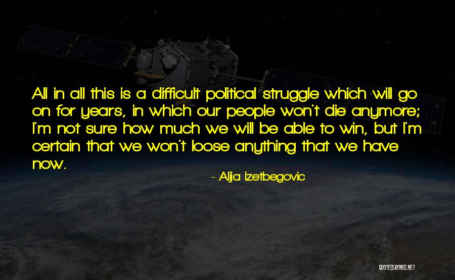 Die This Quotes By Alija Izetbegovic Die This Quotes By Alija Izetbegovic