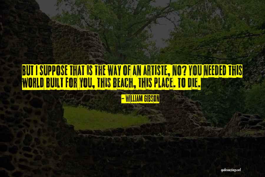 Die This Way Quotes By William Gibson Die This Way Quotes By William Gibson