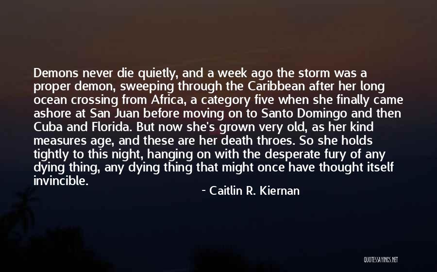 Die This Week Quotes By Caitlin R. Kiernan Die This Week Quotes By Caitlin R. Kiernan