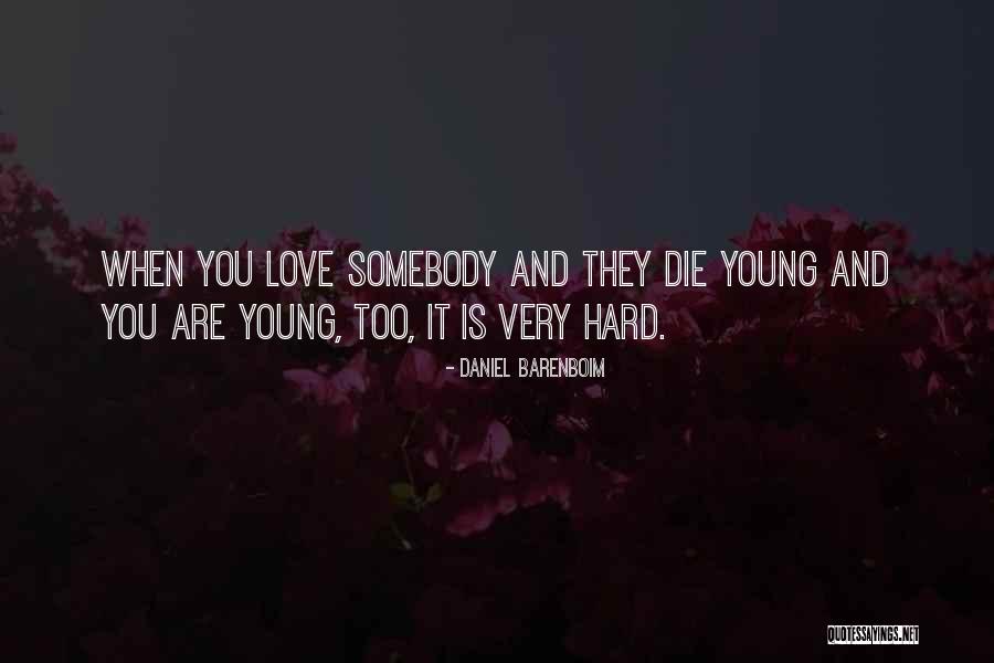 Die Too Young Quotes By Daniel Barenboim Die Too Young Quotes By Daniel Barenboim