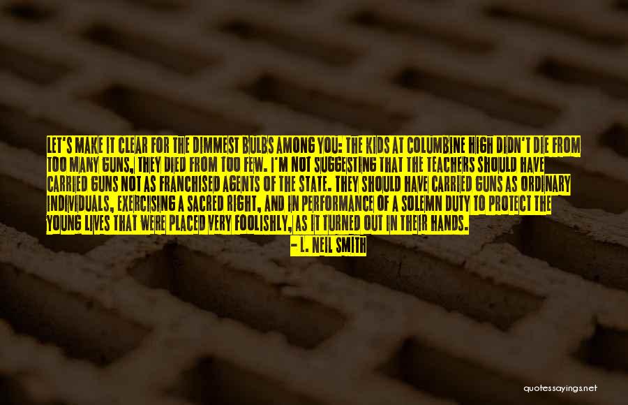 Die Too Young Quotes By L. Neil Smith Die Too Young Quotes By L. Neil Smith