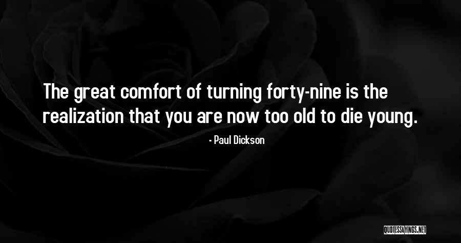 Die Too Young Quotes By Paul Dickson Die Too Young Quotes By Paul Dickson