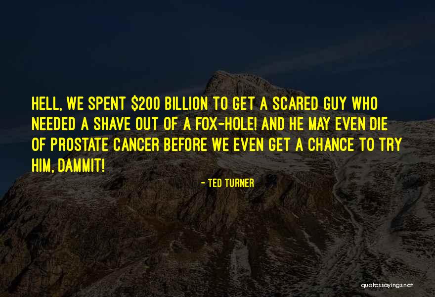 Die Trying Quotes By Ted Turner