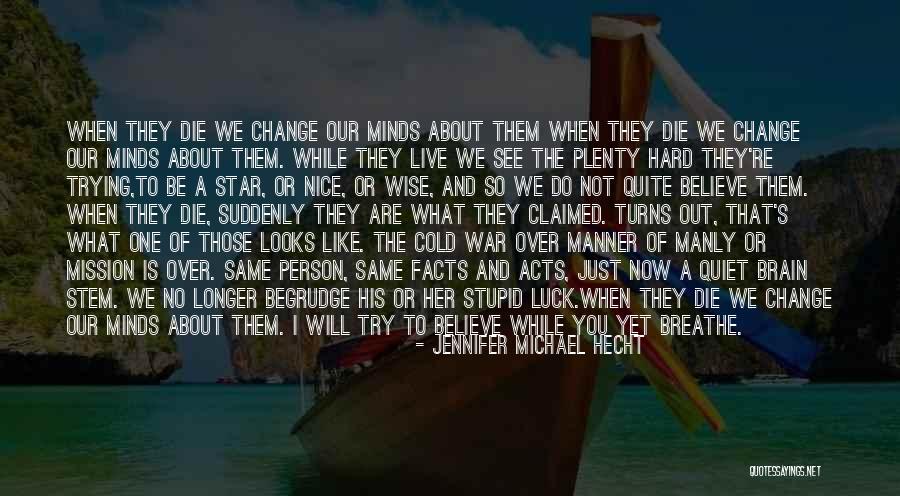 Die Wise Quotes By Jennifer Michael Hecht Die Wise Quotes By Jennifer Michael Hecht