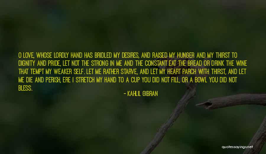 Die With Me Quotes By Kahlil Gibran Die With Me Quotes By Kahlil Gibran