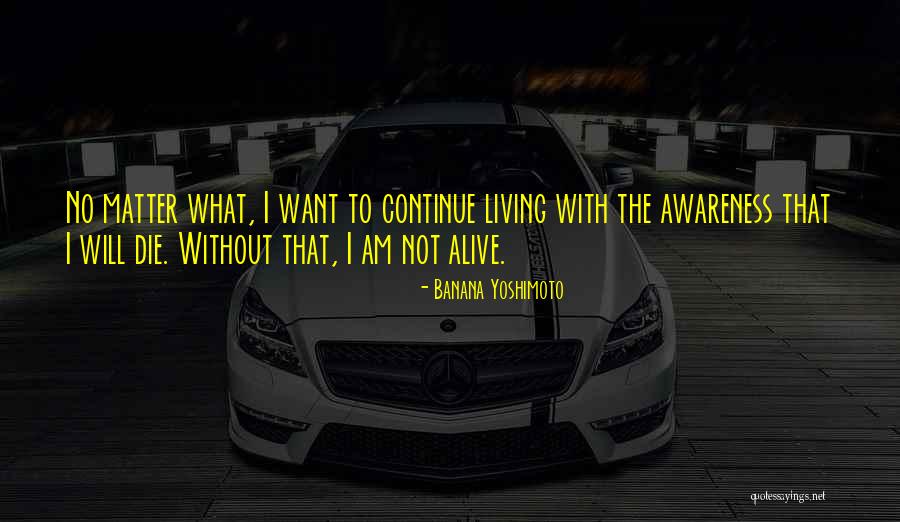 Die Without Living Quotes By Banana Yoshimoto Die Without Living Quotes By Banana Yoshimoto