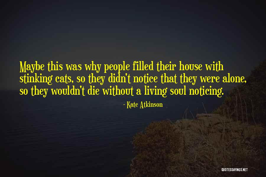 Die Without Living Quotes By Kate Atkinson Die Without Living Quotes By Kate Atkinson