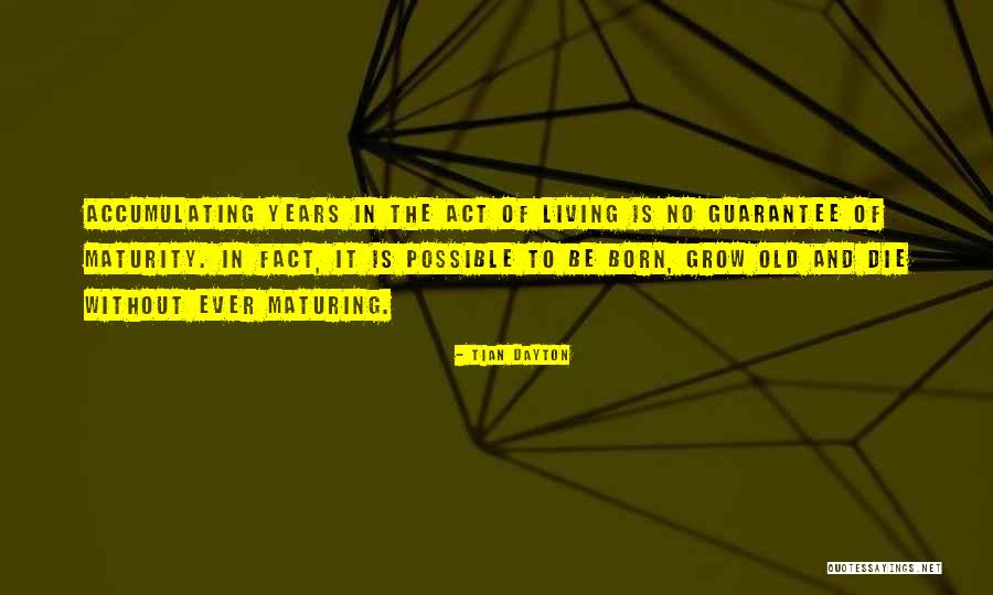 Die Without Living Quotes By Tian Dayton Die Without Living Quotes By Tian Dayton