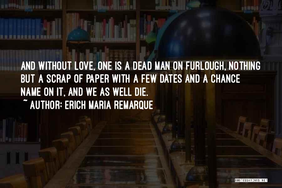 Die Without Love Quotes By Erich Maria Remarque