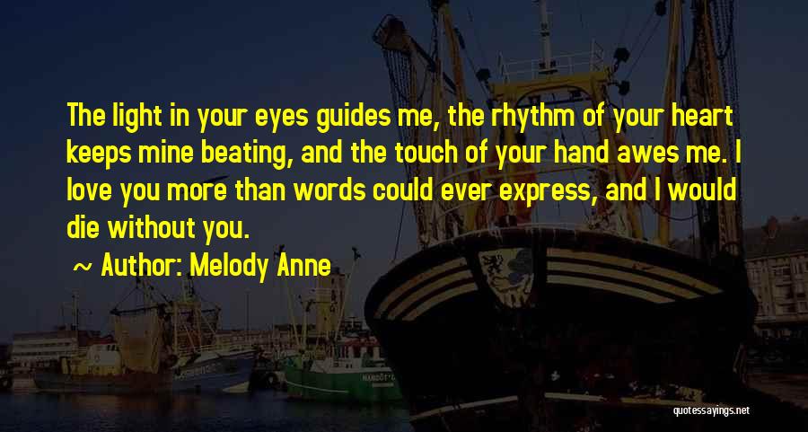 Die Without Love Quotes By Melody Anne