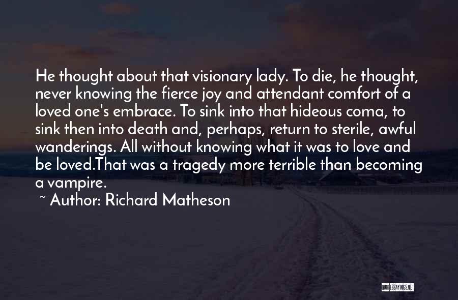 Die Without Love Quotes By Richard Matheson