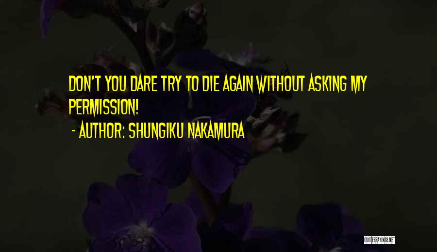 Die Without Love Quotes By Shungiku Nakamura