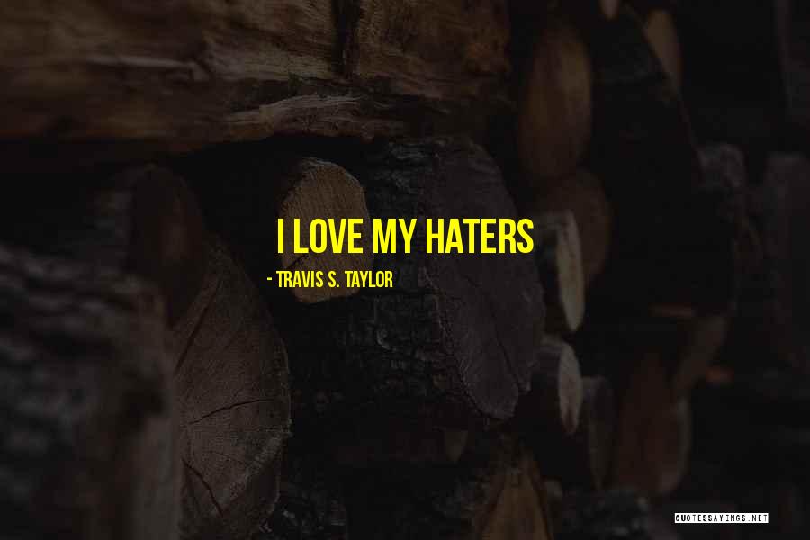 Dieciochoavo Quotes By Travis S. Taylor Dieciochoavo Quotes By Travis S. Taylor