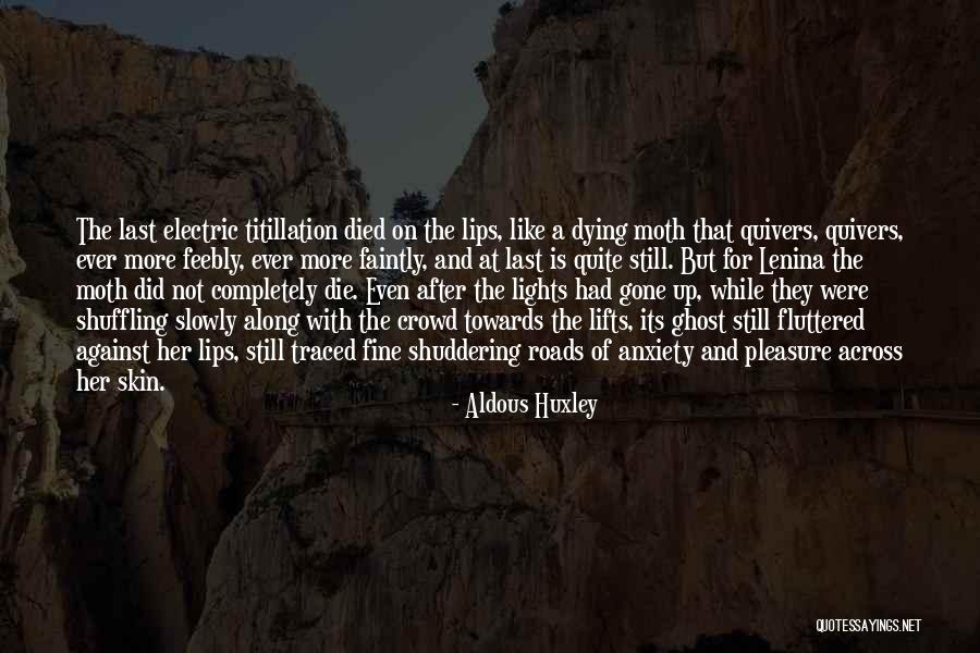 Died And Gone Quotes By Aldous Huxley Died And Gone Quotes By Aldous Huxley
