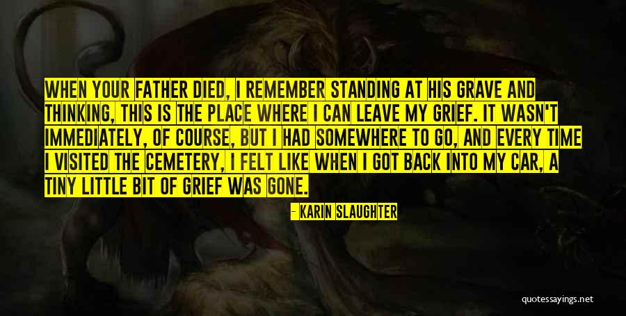 Died And Gone Quotes By Karin Slaughter Died And Gone Quotes By Karin Slaughter