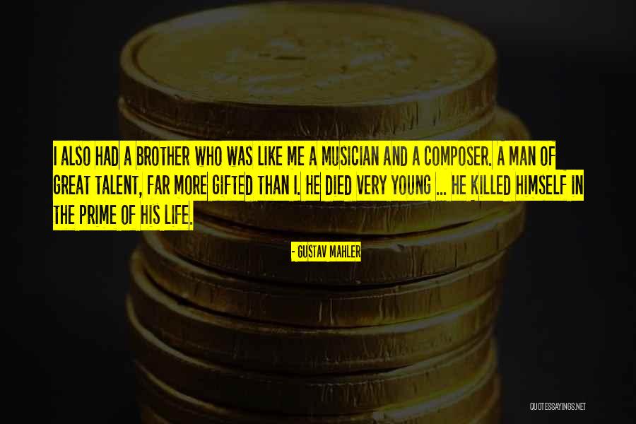 Died Brother Quotes By Gustav Mahler Died Brother Quotes By Gustav Mahler