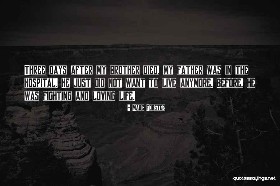 Died Brother Quotes By Marc Forster Died Brother Quotes By Marc Forster
